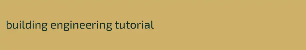 building engineering tutorial
